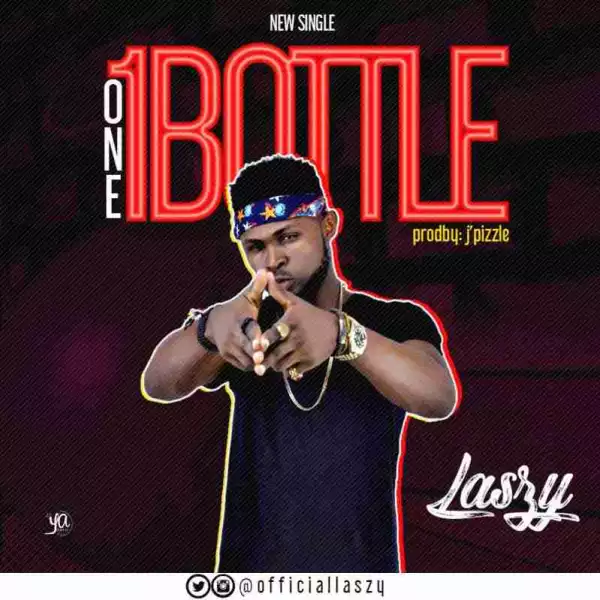 Laszy - One Bottle (Prod. By JayPizzle)